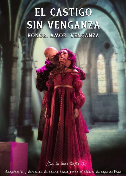 Cartel de la obra de teatro clásico "El Castigo Sin Venganza" de Lope de Vega, de la compañía En la Luna Teatro